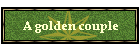 A golden couple