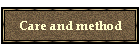 Care and method