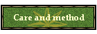 Care and method